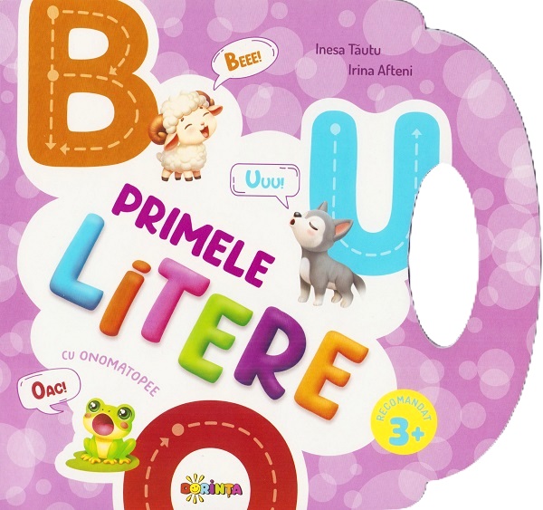 Primele litere cu onomatopee 3 ani+ - Inesa Tautu, Irina Afteni