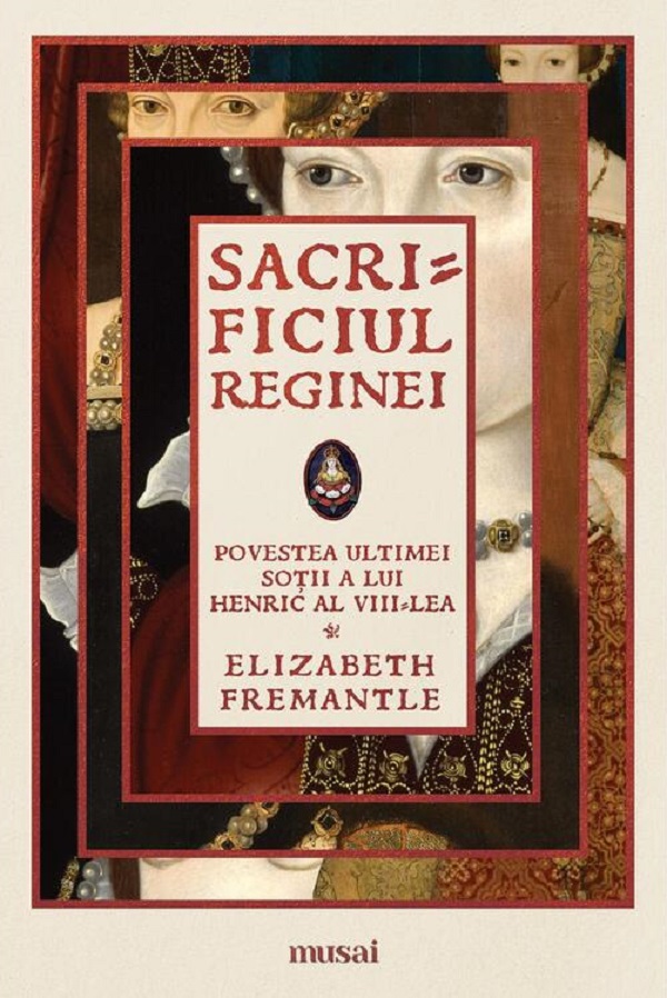 Sacrificiul reginei - Elizabeth Fremantle