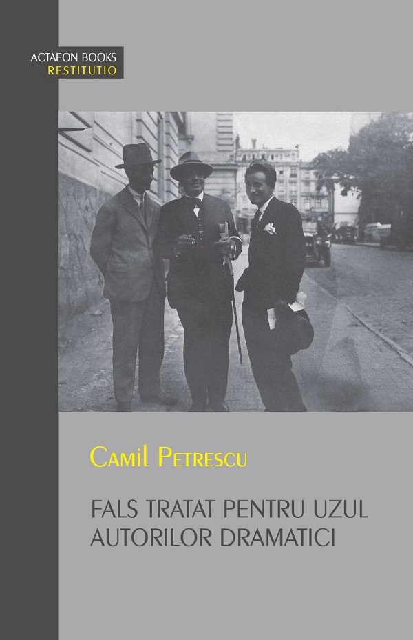 Fals tratat pentru uzul autorilor dramatici - Camil Petrescu