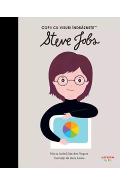 Poza produsului Steve Jobs. Copii cu visuri indraznete - Maria Isabel Sanchez Vegara