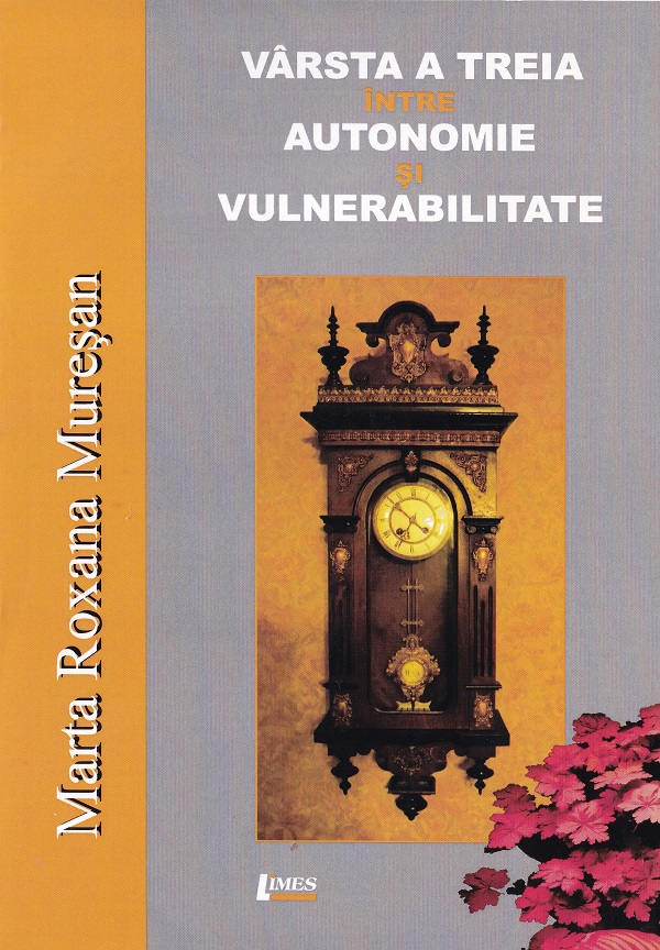 Varsta a treia intre autonomie si vulnerabilitate - Marta Roxana Muresan