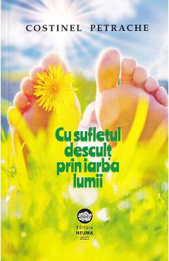 Poza produsului Cu sufletul descult prin iarba lumii - Costinel Petrache