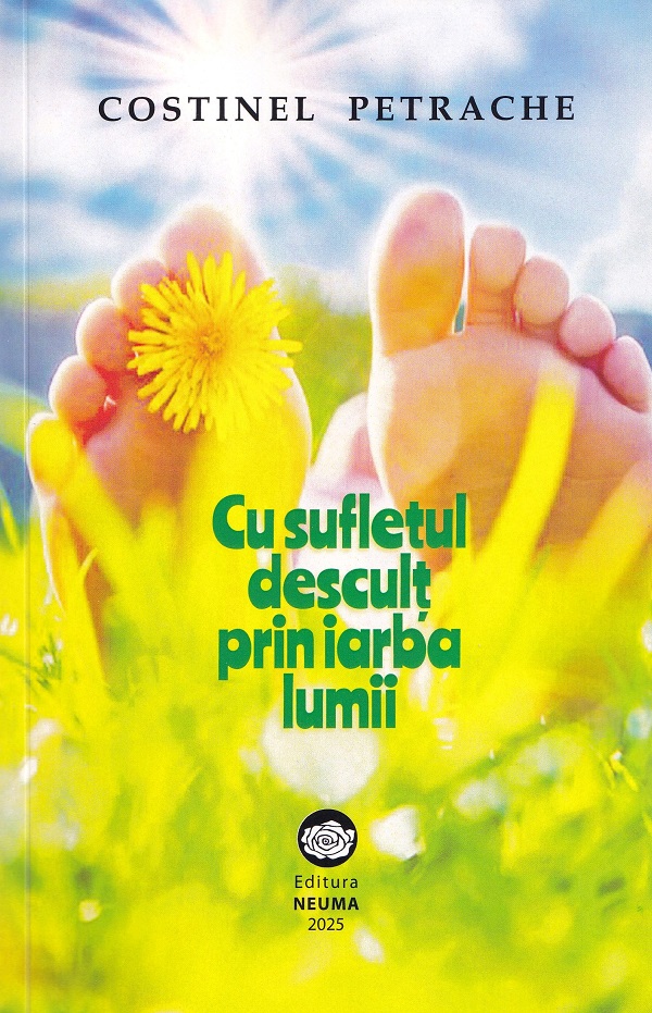 Cu sufletul descult prin iarba lumii - Costinel Petrache