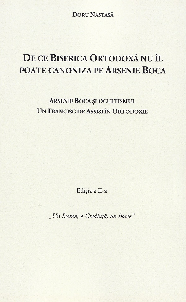 De ce Biserica Ortodoxa nu il poate canoniza pe Arsenie Boca Ed.2 - Doru Nastasa