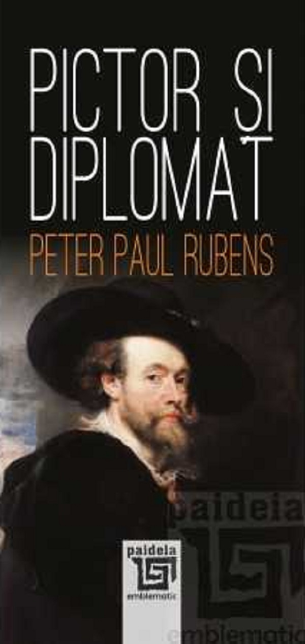 Pictor si diplomat Ed.2025 - Peter Paul Rubens