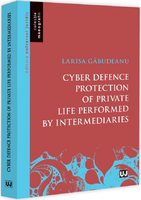 Cyber defence protection of private life performed by intermediaries - Larisa Gabudeanu