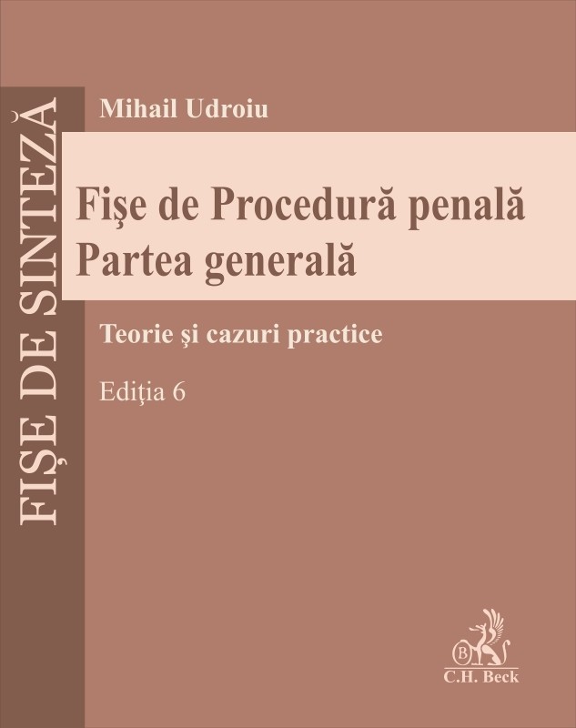 Fise de procedura penala. Partea generala Ed.6 - Mihail Udroiu