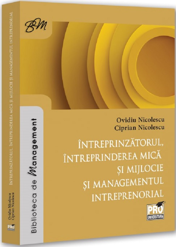 Intreprinzatorul, intreprinderea mica si mijlocie, managementul intreprenorial - Ovidiu Nicolescu, Ciprian Nicolescu