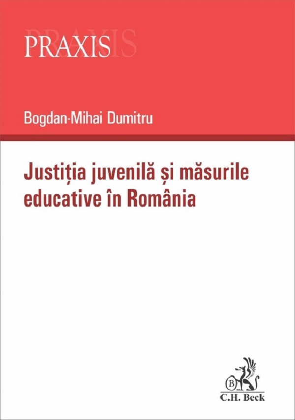 Justitia juvenila si masurile educative in Romania - Bogdan-Mihai Dumitru