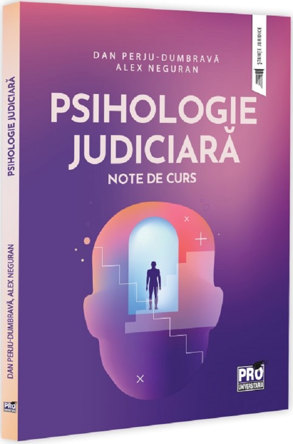 Psihologie Judiciara. Note de curs - Dan Perju Dumbrava, Alex Neguran