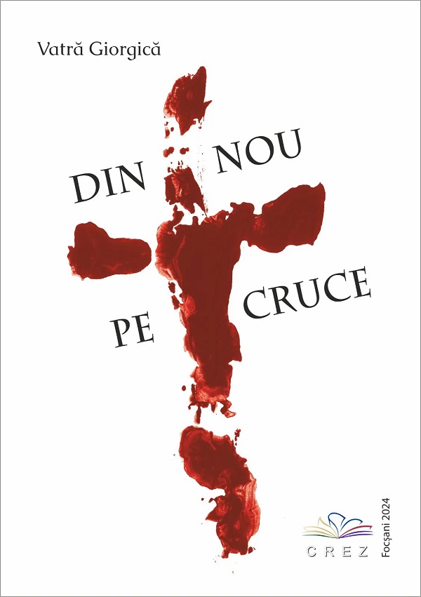 Din nou pe cruce - Vatra Giorgica