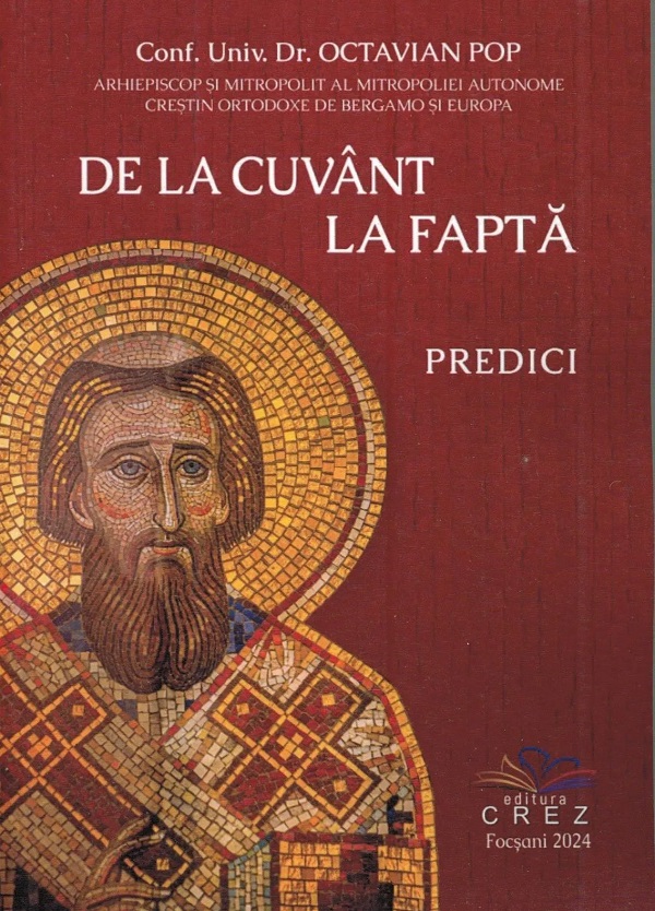 De la cuvant la fapta. Predici - Octavian Pop