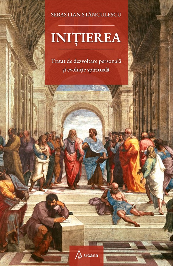Initierea. Tratat de dezvoltare personala si evolutie spirituala - Sebastian Stanculescu