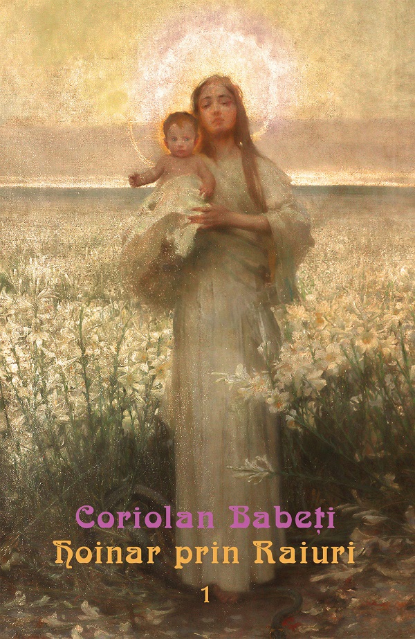 Hoinar prin Raiuri Vol.1 - Coriolan Babeti