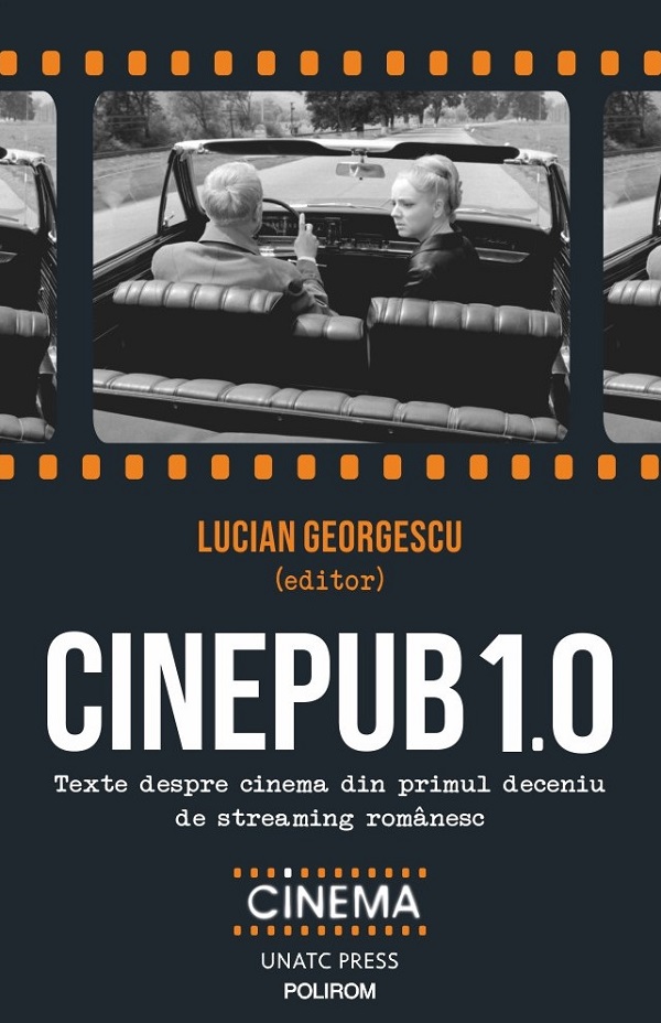 Cinepub 1.0. Texte despre cinema din primul deceniu de streaming romanesc - Lucian Georgescu