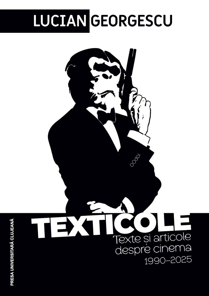 Texticole. Texte si articole despre cinema 1990-2025 - Lucian Georgescu