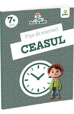 Coperta cărții 'Fișe de exersat. Ceasul. Bun la mate 7 ani+'