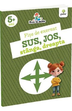 Coperta cărții 'Fișe de exersat. Sus, jos, stânga, dreapta. Bun la mate 5 ani+'