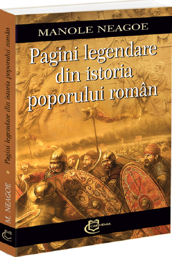 Pagini legendare din istoria poporului roman - Manole Neagoe