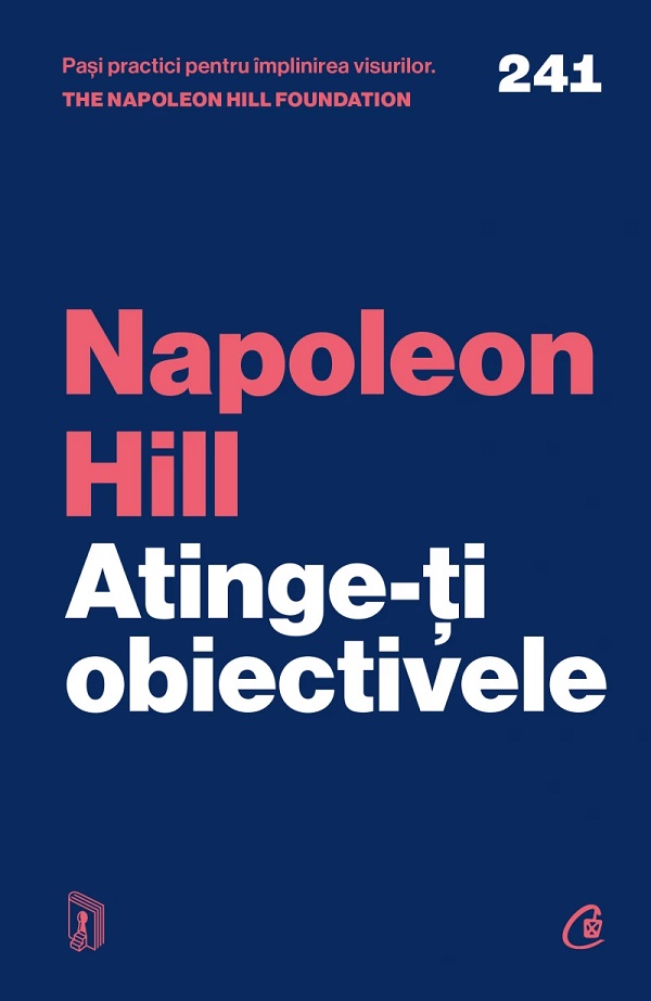 Atinge-ti obiectivele - Napoleon Hill