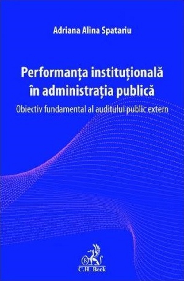Performanta institutionala in administratia publica. Obiectiv fundamental al auditului public extern - Adriana-Alina Spatariu
