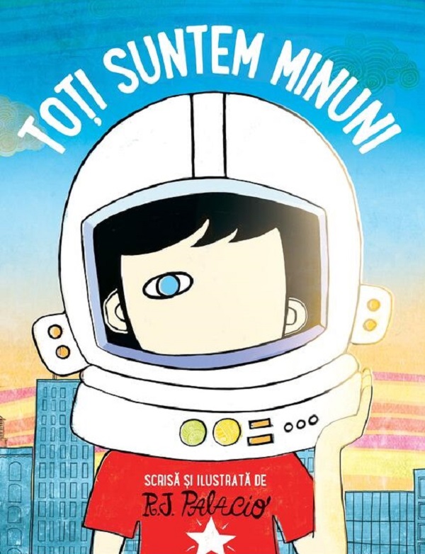 Toti suntem minuni - R.J. Palacio