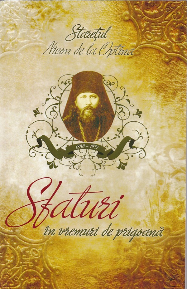Sfaturi in vremuri de prigoana - Staretul Nicon de la Optina