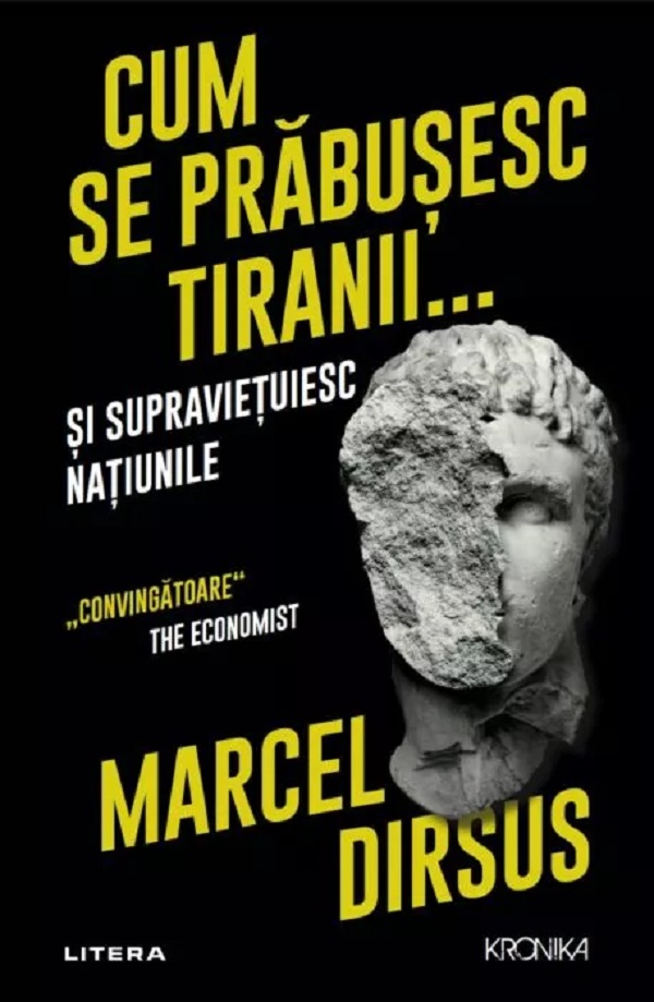 Cum se prabusesc tiranii si supravietuiesc natiunile - Marcel Dirsus