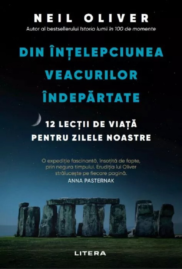 Din intelepciunea veacurilor indepartate. 12 lectii de viata pentru zilele noastre - Neil Oliver