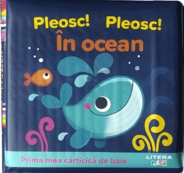 Pleosc! Pleosc! In ocean. Prima mea carticica de baie
