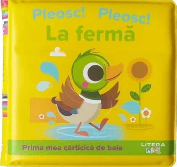 Pleosc! Pleosc! La ferma. Prima mea carticica de baie