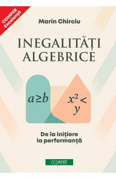 Coperta cărții Inegalitati algebrice. De la initiere la performanta - Marin Chirciu