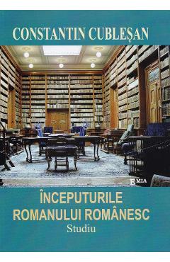Coperta cărții 'Începuturile romanului românesc - Constantin Cubleșan'