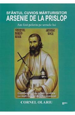 Poza produsului Sfantul Cuvios Marturisitor Arsenie de la Prislop. Am fost pelerin pe urmele lui - Cornel Olariu