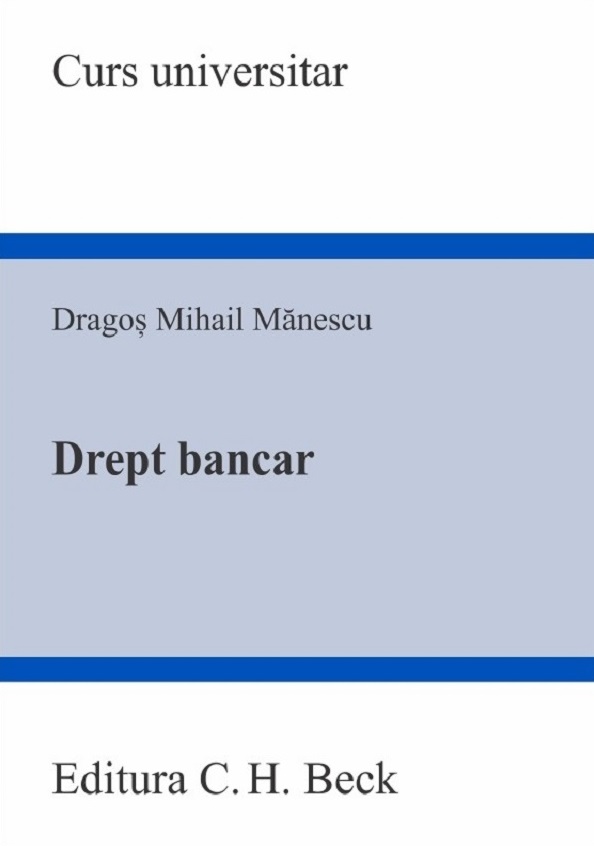 Drept bancar. Curs universitar - Dragos Mihail Manescu