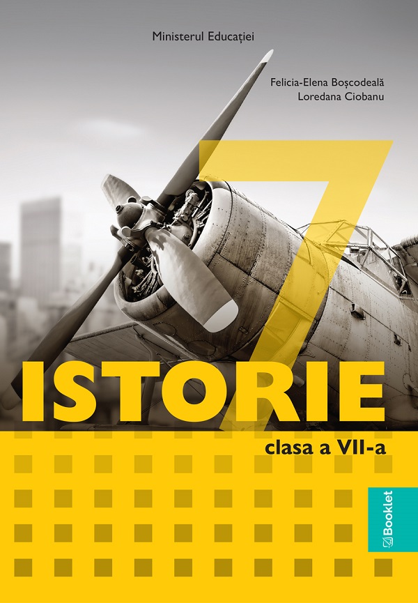 Istorie - Clasa 7 - Manual - Felicia-Elena Boscodeala, Loredana Ciobanu