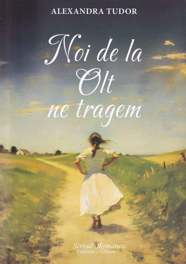 Noi de la Olt ne tragem - Alexandra Tudor