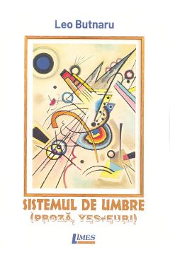 Coperta cărții 'Sistemul de umbre (Proză, Eseuri) - Leo Butnaru'