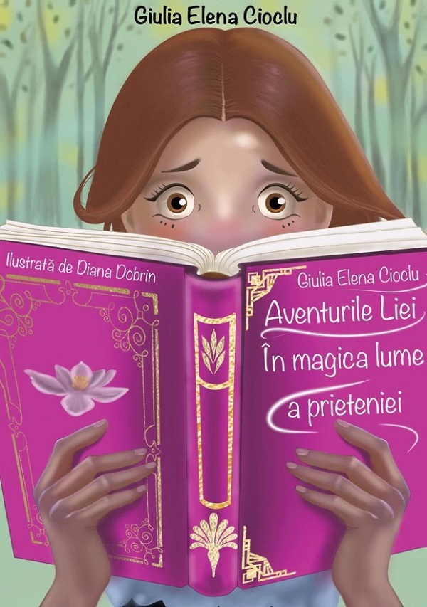 Aventurile Liei in magica lume a prieteniei - Giulia Elena Cioclu