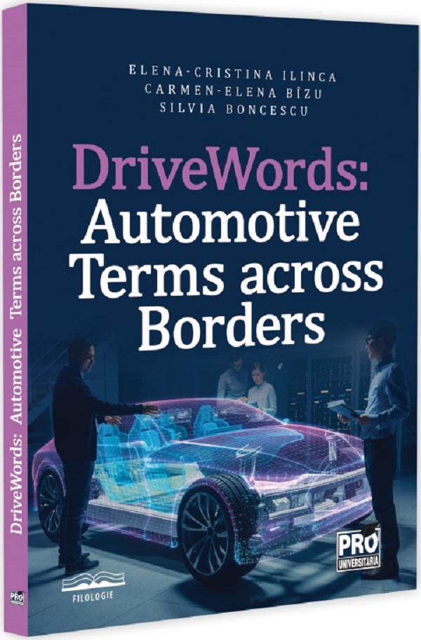 DriveWords: Automotive Terms across Borders - Elena-Cristina Ilinca, Carmen Elena Bizu, Silvia Boncescu