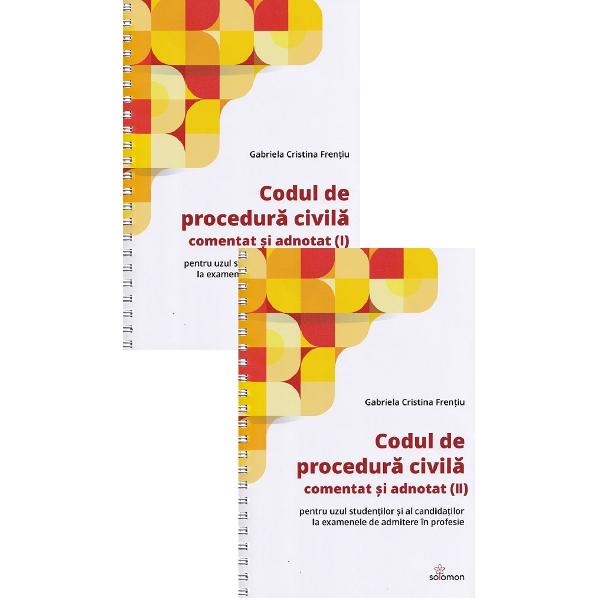 Codul de procedura civila comentat si adnotat Vol.1 + Vol.2 Ed.Spiralata - Gabriela Cristina Frentiu