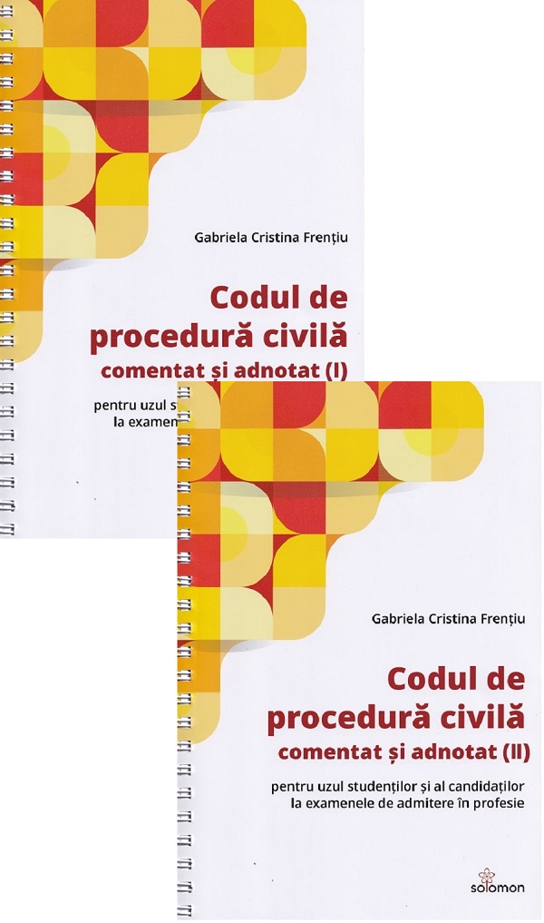 Codul de procedura civila comentat si adnotat Vol.1 + Vol.2 Ed.Spiralata - Gabriela Cristina Frentiu