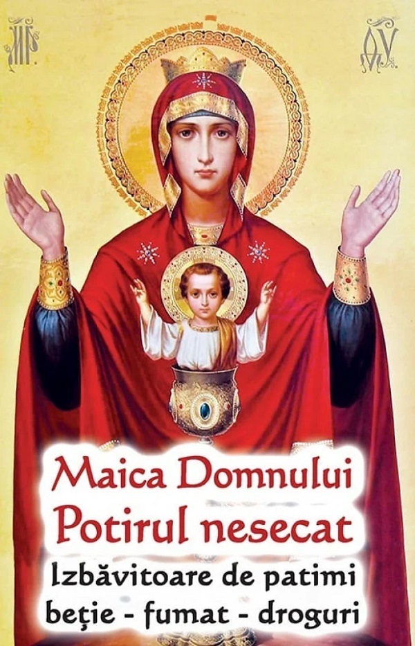 Maica Domnului Potirul nesecat, iIzbavitoare de patimi: betie, fumat, droguri