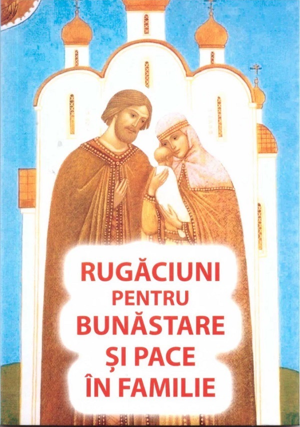 Rugaciuni pentru bunastare si pace in familie