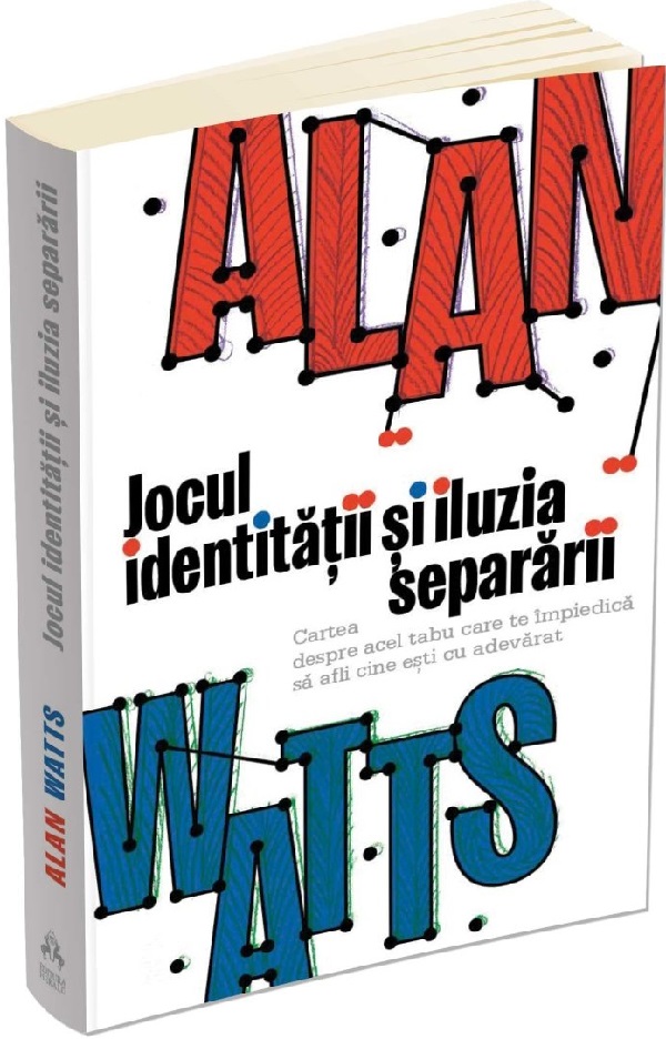 Jocul identitatii si iluzia separarii - Alan Watts