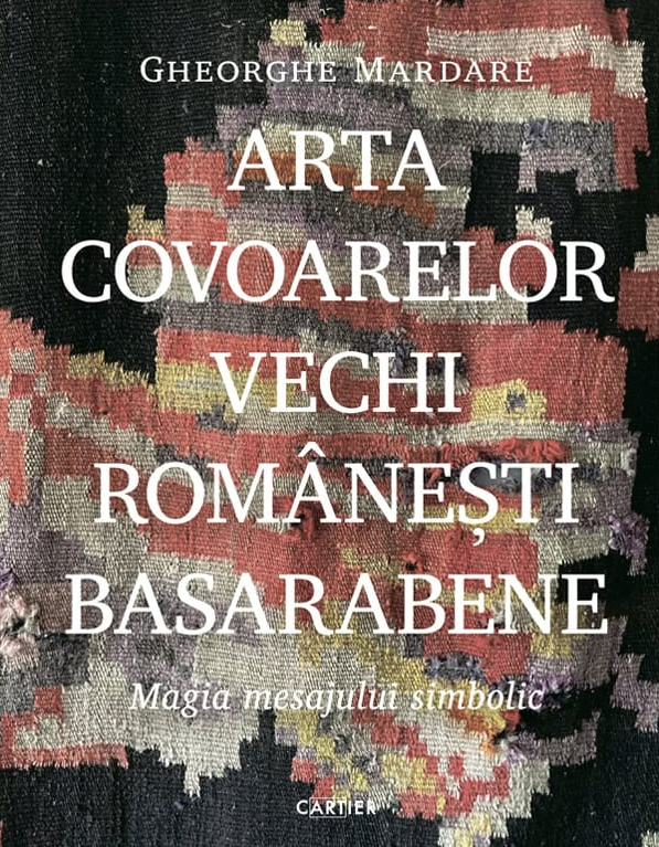 Arta covoarelor vechi romanesti basarabene - Gheorghe Mardare