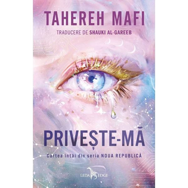 Priveste-ma. Seria Noua Republica Cartea 1 - Tahereh Mafi