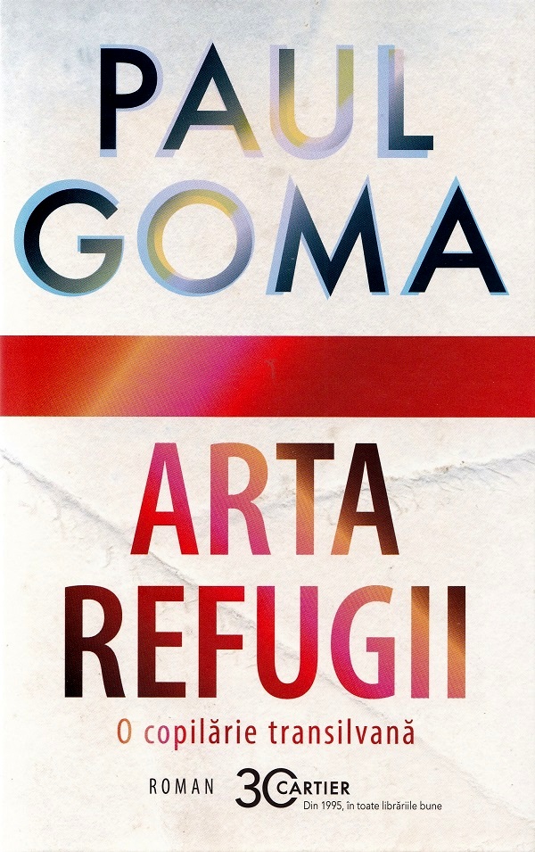 Arta refugii. O copilarie transilvana - Paul Goma