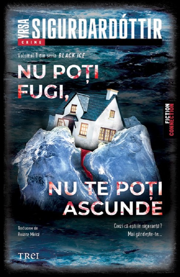 Nu poti fugi, nu te poti ascunde. Seria Black Ice Vol.1 - Yrsa Sigurdardottir