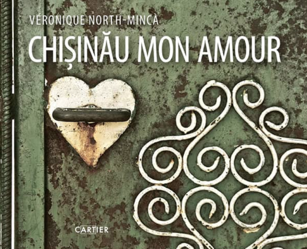 Chisinau, mon amour - Veronique North-Minca